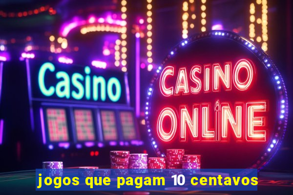 jogos que pagam 10 centavos